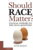 Should Race Matter?