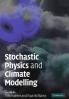 Stochastic Physics and Climate Modelling