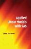 Applied Linear Models with SAS