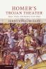 Homer's Trojan Theater