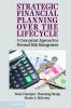 Strategic Financial Planning over the Lifecycle