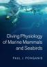 Diving Physiology of Marine Mammals and Seabirds