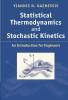Statistical Thermodynamics and Stochastic Kinetics