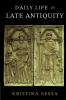 Daily Life in Late Antiquity