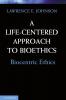 A Life-Centered Approach to Bioethics
