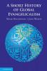 A Short History of Global Evangelicalism