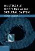 Multiscale Modeling of the Skeletal System