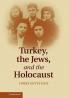 Turkey the Jews and the Holocaust