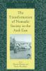The Transformation of Nomadic Society in the Arab East
