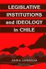 Legislative Institutions and Ideology in             Chile