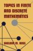 Topics in Finite and Discrete Mathematics