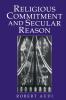 Religious Commitment and Secular Reason