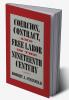 Coercion Contract and Free Labor in the Nineteenth Century