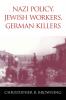 Nazi Policy Jewish Workers German Killers
