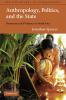 Anthropology Politics & the State