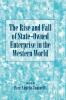 The Rise and Fall of State-Owned Enterprise in the Western World