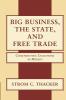 Big Business The State and Free Trade