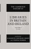 The Cambridge History of Libraries in Britain and Ireland