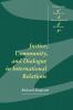 Justice Community and Dialogue in International Relations