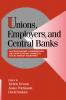 Unions Employers and Central Banks