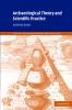 Archaeological Theory and Scientific Practice