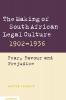 The Making of South African Legal Culture 1902-1936