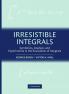 Irresistible Integrals
