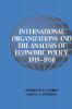 International Organizations and the Analysis of Economic Policy 1919 1950