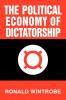 The Political Economy of Dictatorship