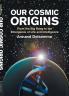 Our Cosmic Origins