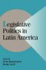 Legislative Politics in Latin America