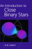 An Introduction to Close Binary Stars