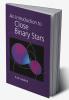 An Introduction to Close Binary Stars