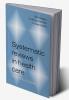 Systematic Reviews in Health Care