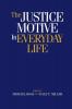 The Justice Motive in Everyday Life