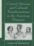 Central Africans and Cultural Transformations in the American Diaspora