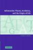 Information Theory Evolution and The Origin of             Life