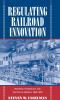 Regulating Railroad Innovation