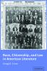 Race Citizenship and Law in American Literature