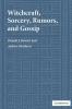 Witchcraft Sorcery Rumors and Gossip