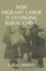 How Migrant Labor is Changing Rural China