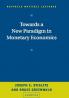Towards a New Paradigm in Monetary Economics
