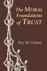 The Moral Foundations of Trust