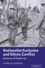 Nationalist Exclusion and Ethnic Conflict