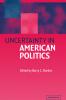 Uncertainty in American Politics