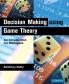 Decision Making Using Game Theory