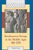 Southeastern Europe in the Middle Ages             500-1250