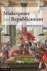 Shakespeare and Republicanism