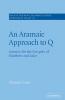 An Aramaic Approach to Q