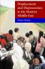 Displacement and Dispossession in the Modern Middle East